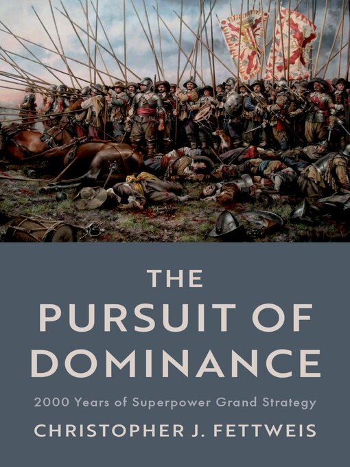 Title details for The Pursuit of Dominance by Christopher J. Fettweis - Available